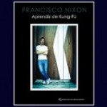 FRANCISCO NIXON - Aprendiz De Kung-Fu